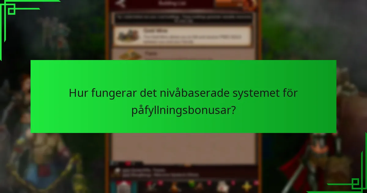 Hur fungerar det nivåbaserade systemet för påfyllningsbonusar?