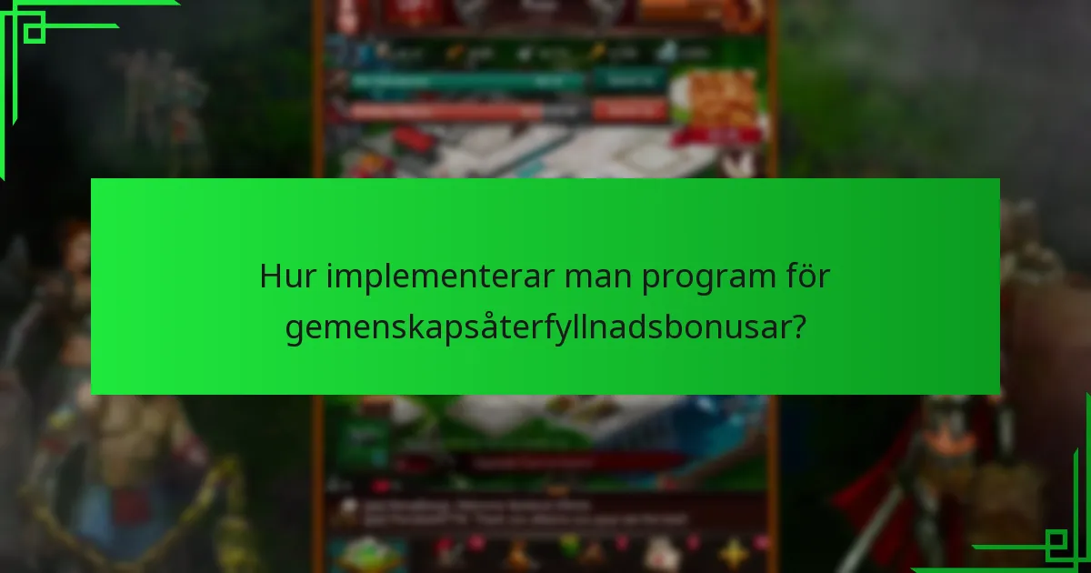 Hur implementerar man program för gemenskapsåterfyllnadsbonusar?