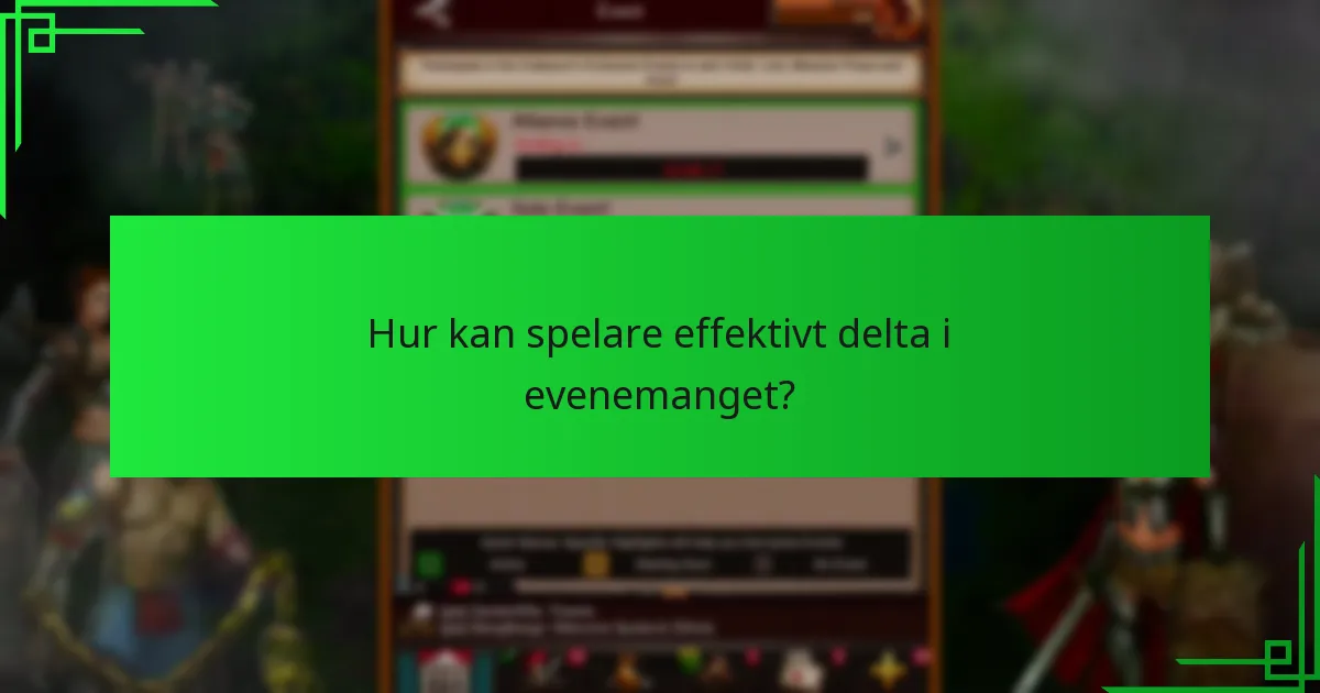 Hur kan spelare effektivt delta i evenemanget?
