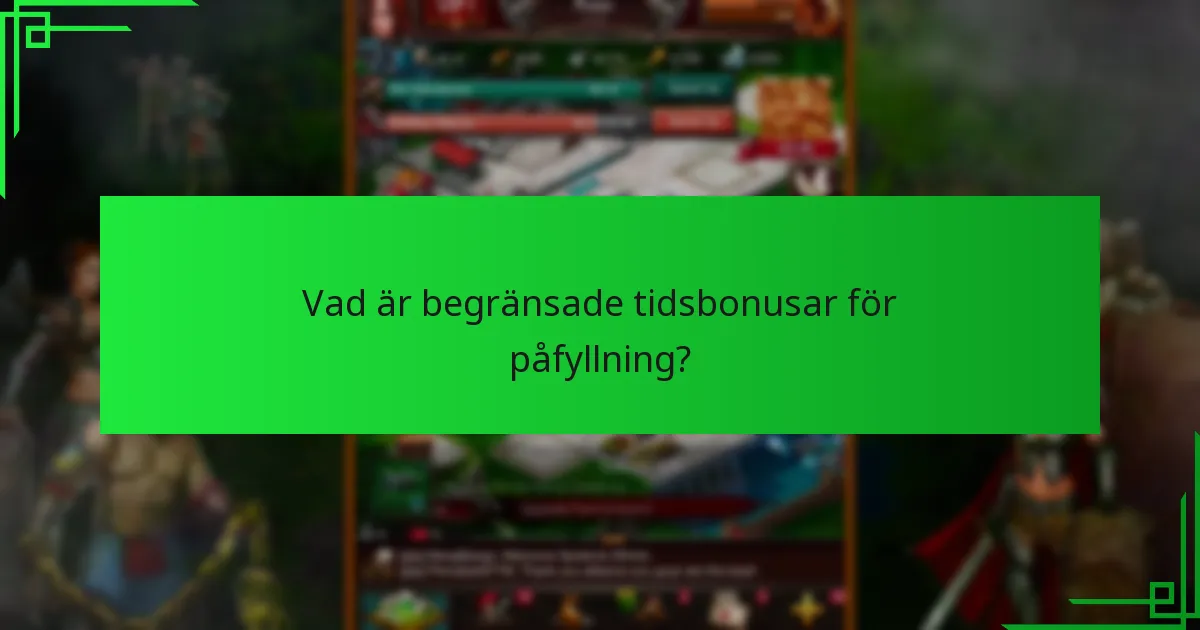 Hur löser man in begränsade tidsbonusar för påfyllning?