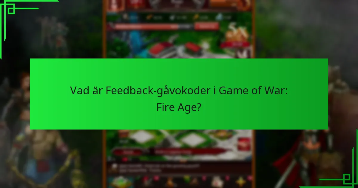 Var kan spelare hitta aktuella gåvokoder för Game of War: Fire Age?