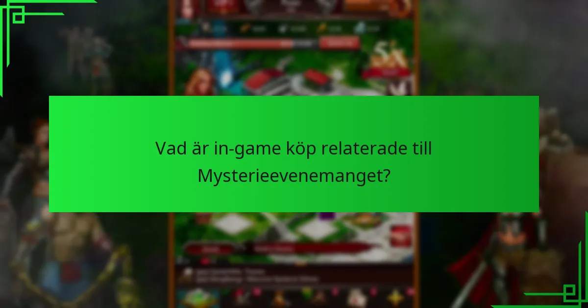 Vad är in-game köp relaterade till Mysterieevenemanget?