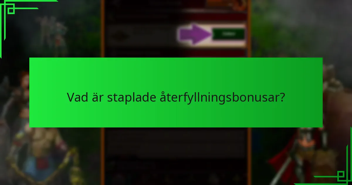Vilka strategier maximerar staplade återfyllningsbonusar?