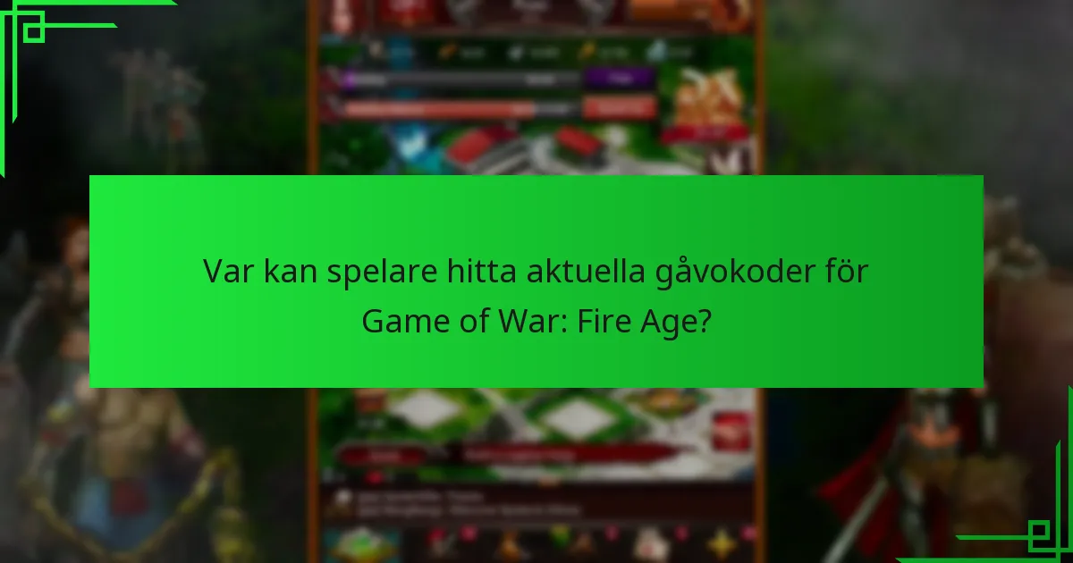 Vilka är fördelarna med att använda gåvokoder i Game of War: Fire Age?